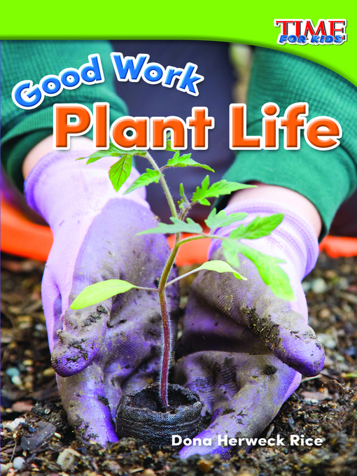 Title details for Good Work: Plant Life by Dona Herweck Rice - Available